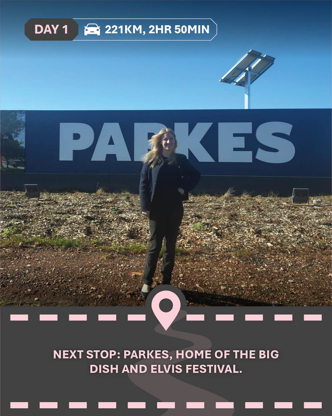 Image of Alicia in front of a big sign saying PARKES, with text "Next stop: Parkes, home of the big dish and Elvis festival."