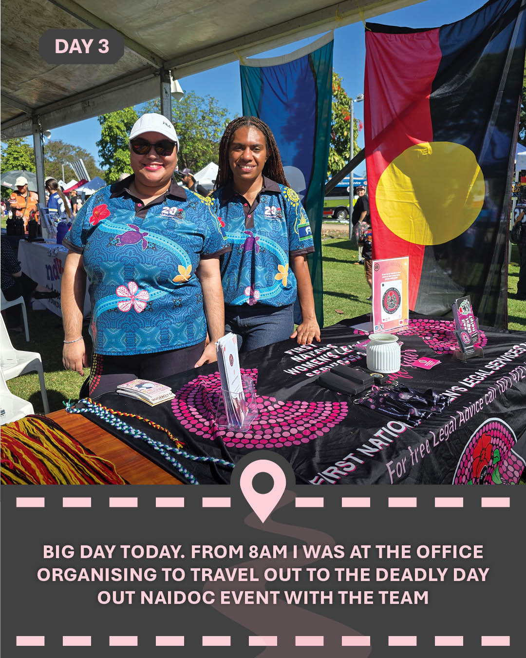 Image of Penney and a colleague at a stall with an Aboriginal flag, with text "Big day today. From 8am I was at the office organising to travel out to the Deadly Day Out NAIDOC event with the team"