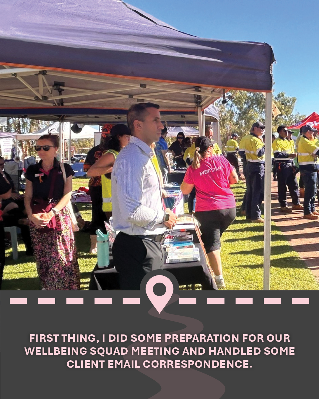 Image of Zanoon at a stall at a community event, with text "First thing, I did some preparation for our Wellbeing Squad Meeting and handled some client email correspondence."