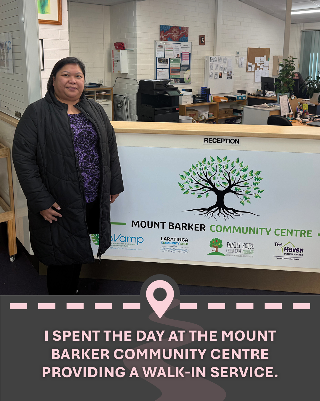 Image of Cheryll at the reception of Mt Barker Community Centre, with text, "I spent the day at the Mount Barker Community Centre providing a walk-in service. "